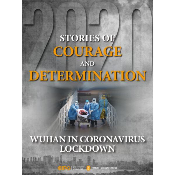 Stories of Courage and Determination： Wuhan in Coronavirus Lockdown